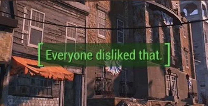Meme from the Fallout franchise I believe: a dialogue screen which says 

"Everyone disliked that" 