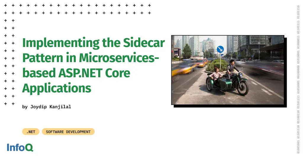 Joydip Kanjilal’s article on #InfoQ examines the Sidecar Design Pattern - its…