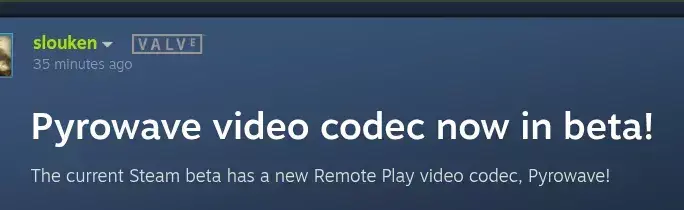 Valve Introduces Pyrowave Video Codec In Beta For Low Latency Streaming