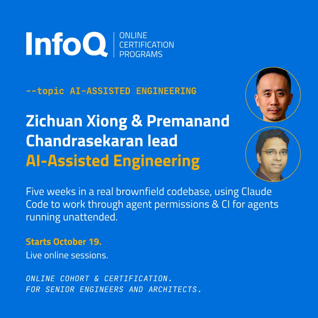 The next InfoQ AI-Assisted Engineering cohort starts Oct 19.