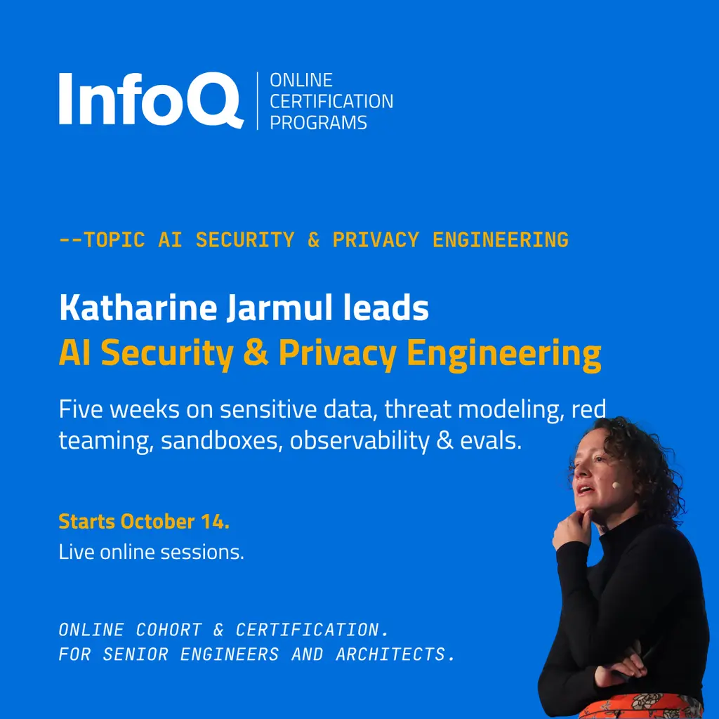 The next InfoQ AI Security & Privacy Engineering cohort starts Oct 14.