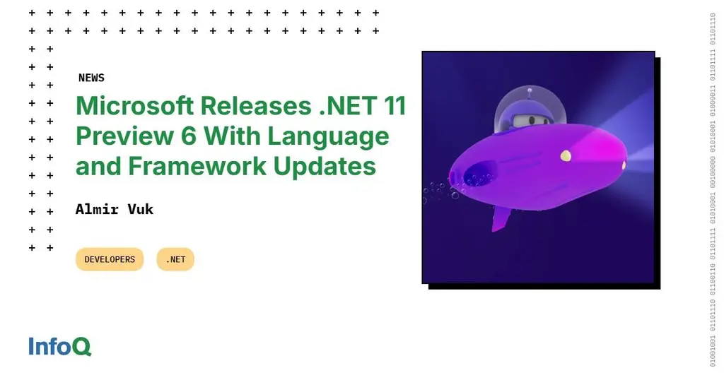 Microsoft has released #DotNet11 Preview 6!