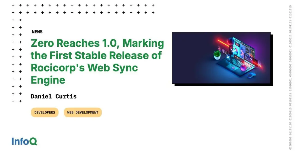 Rocicorp has released Zero 1.0, the first stable version of its sync engine…