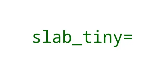 Preview image for "slab_tiny" Boot Option Proposed For Tiny Linux Systems With Very Limited RAM