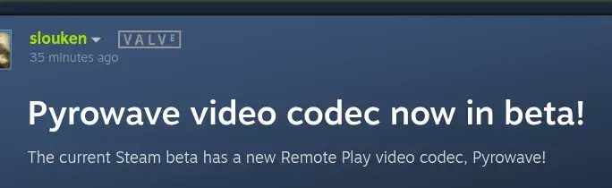 Preview image for Valve Introduces Pyrowave Video Codec In Beta For Low Latency Streaming