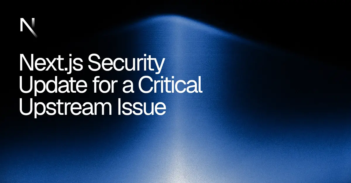 Preview image for Next.js Security Update for a Critical Upstream Issue