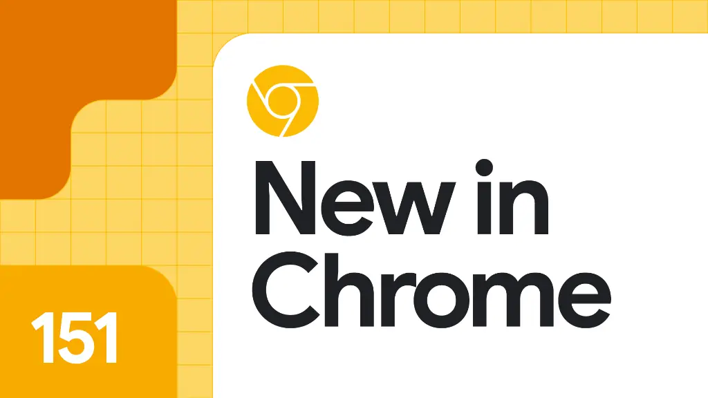 Preview image for New in Chrome 151 &nbsp;|&nbsp; Blog &nbsp;|&nbsp; Chrome for Developers