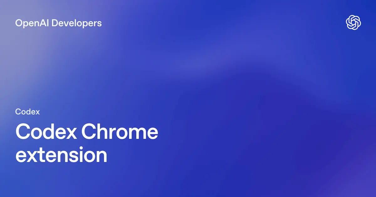 Preview image for Codex Chrome extension – Codex app | OpenAI Developers