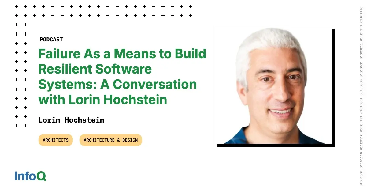 Preview image for Failure As a Means to Build Resilient Software Systems: A Conversation with Lorin Hochstein
