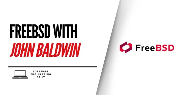Preview image for FreeBSD with John Baldwin - Software Engineering Daily