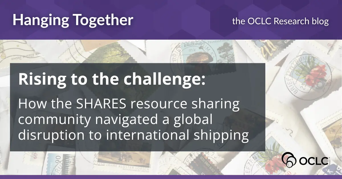 Preview image for Rising to the challenge: How the SHARES resource sharing community navigated a global disruption to international shipping - Hanging Together