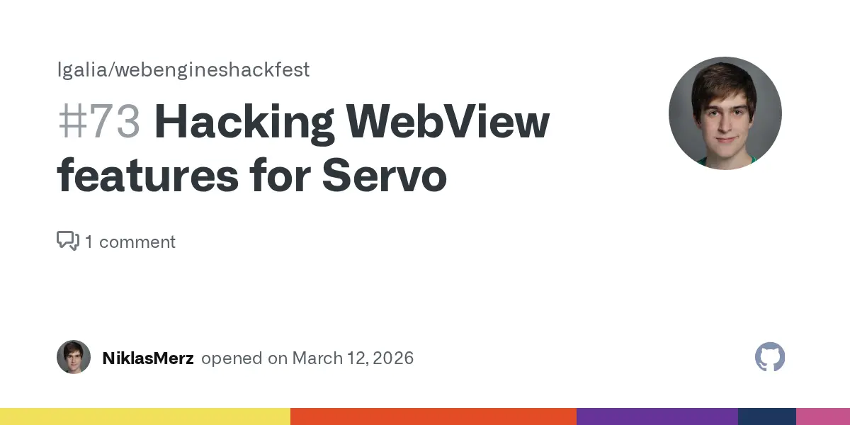 Preview image for Hacking WebView features for Servo · Issue #73 · Igalia/webengineshackfest
