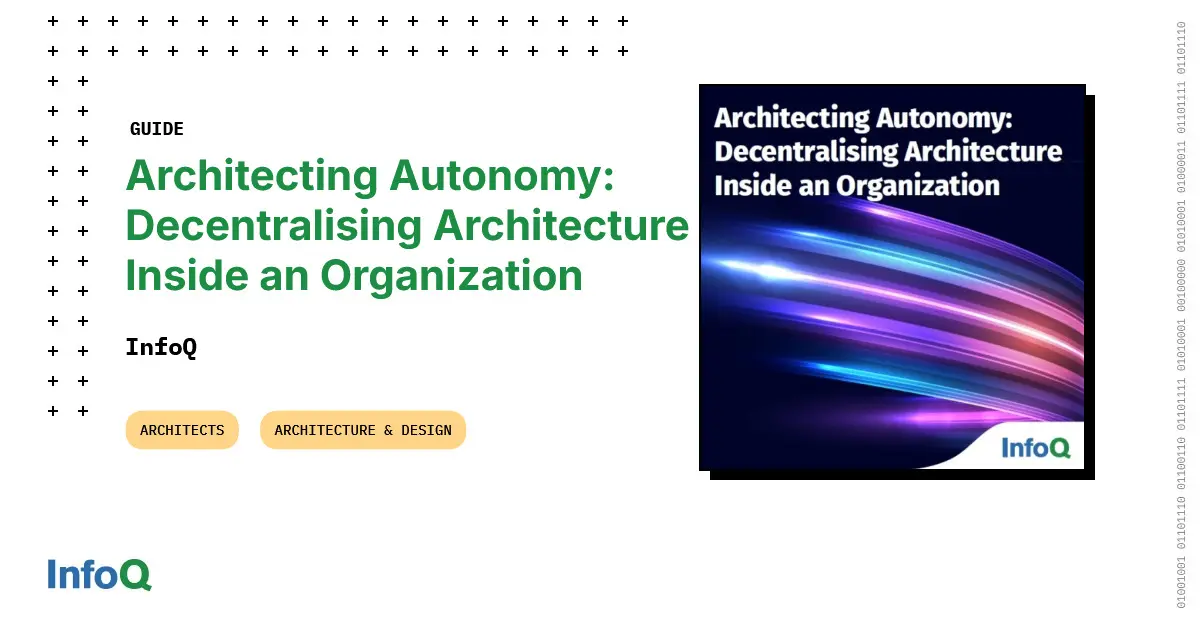 Preview image for Architecting Autonomy: Decentralising Architecture Inside an Organization