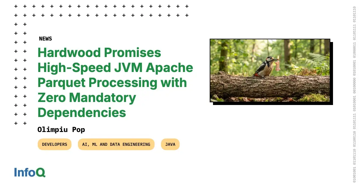 Preview image for Hardwood Promises High-Speed JVM Apache Parquet Processing with Zero Mandatory Dependencies